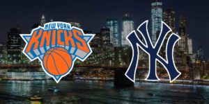 Yankees and the Knicks